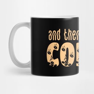 And Then Coffee Mug